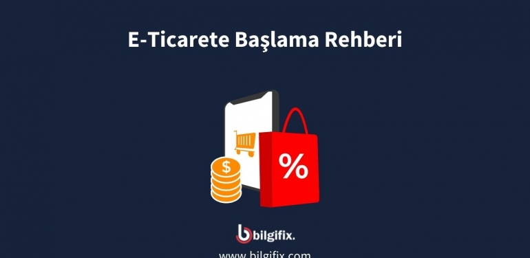 E-Ticarete Başlama Rehberi